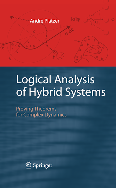 André Platzer -- Logical Analysis of Hybrid Systems: Proving Theorems for Complex Dynamics